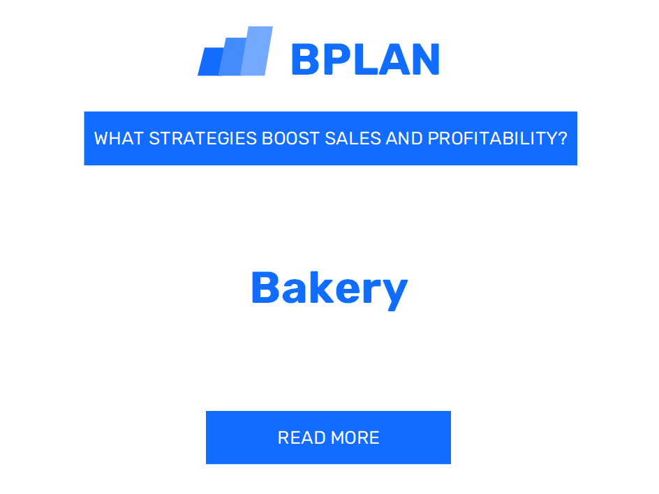 How Can Strategies Boost Sales and Profitability of a Bakery Business?