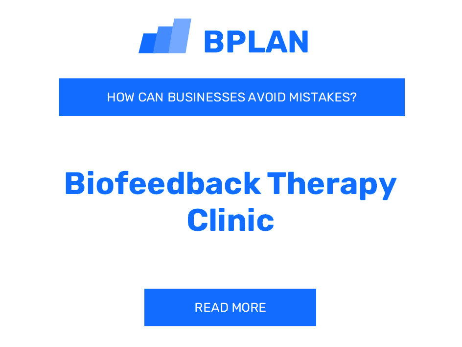 How Can Biofeedback Therapy Clinics Avoid Mistakes?