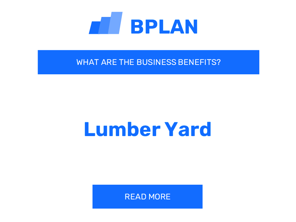 What Are the Benefits of a Lumber Yard Business?