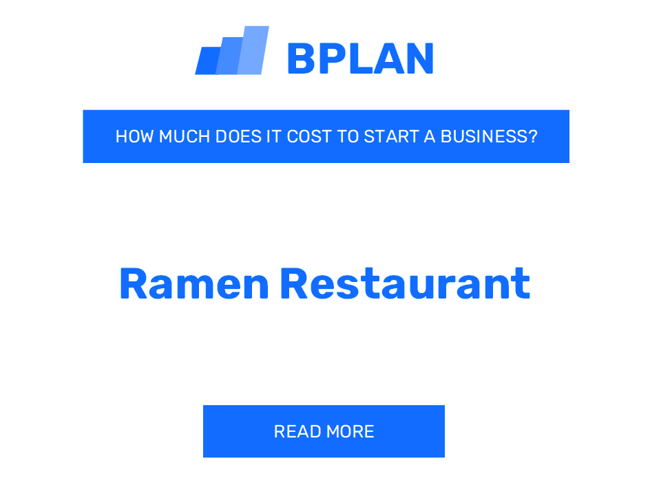 How Much Does It Cost to Start a Ramen Restaurant?