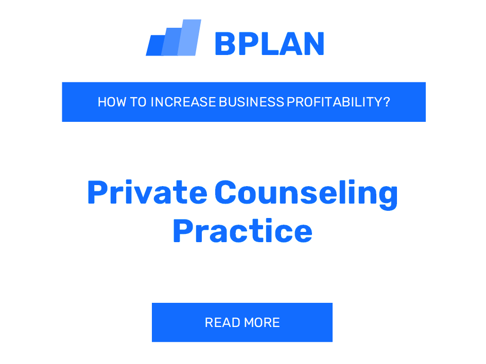 How to Increase Private Counseling Practice Profitability?