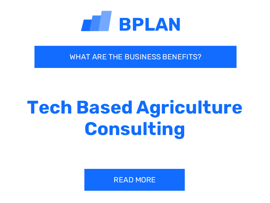 What Are the Benefits of Tech-Based Agriculture Consulting Business?