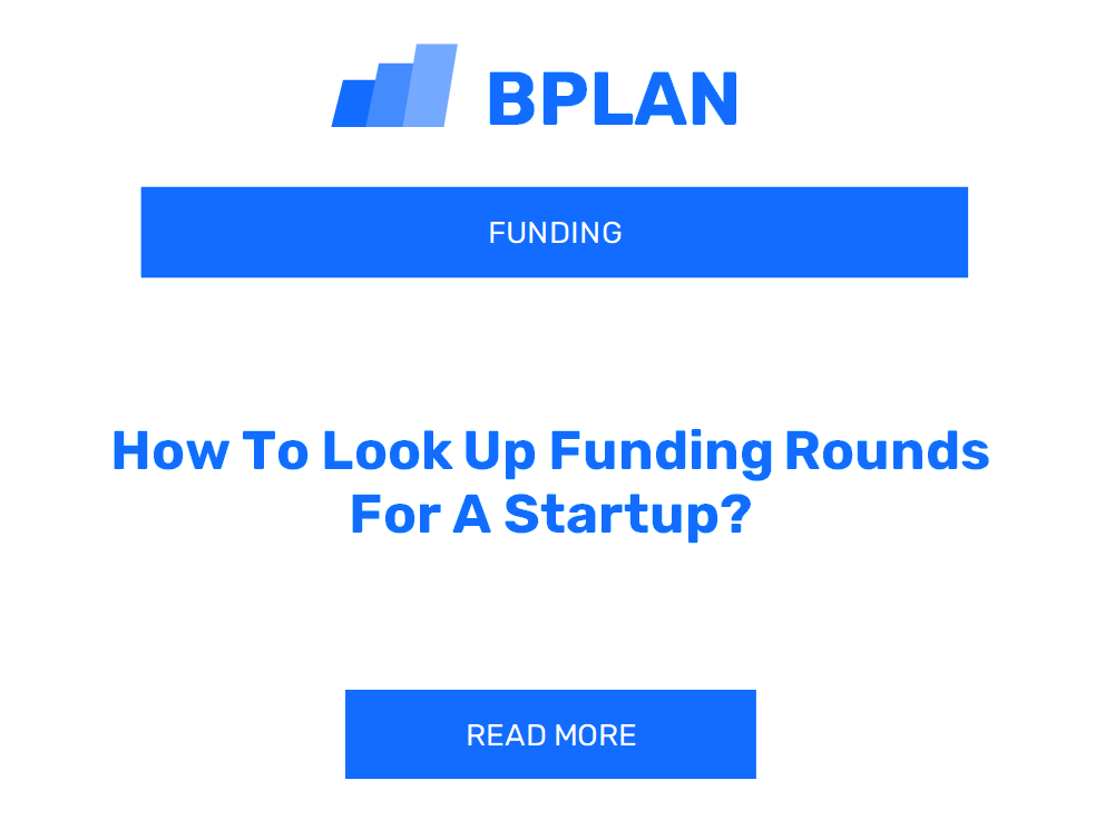 How To Look Up Funding Rounds For A Startup?