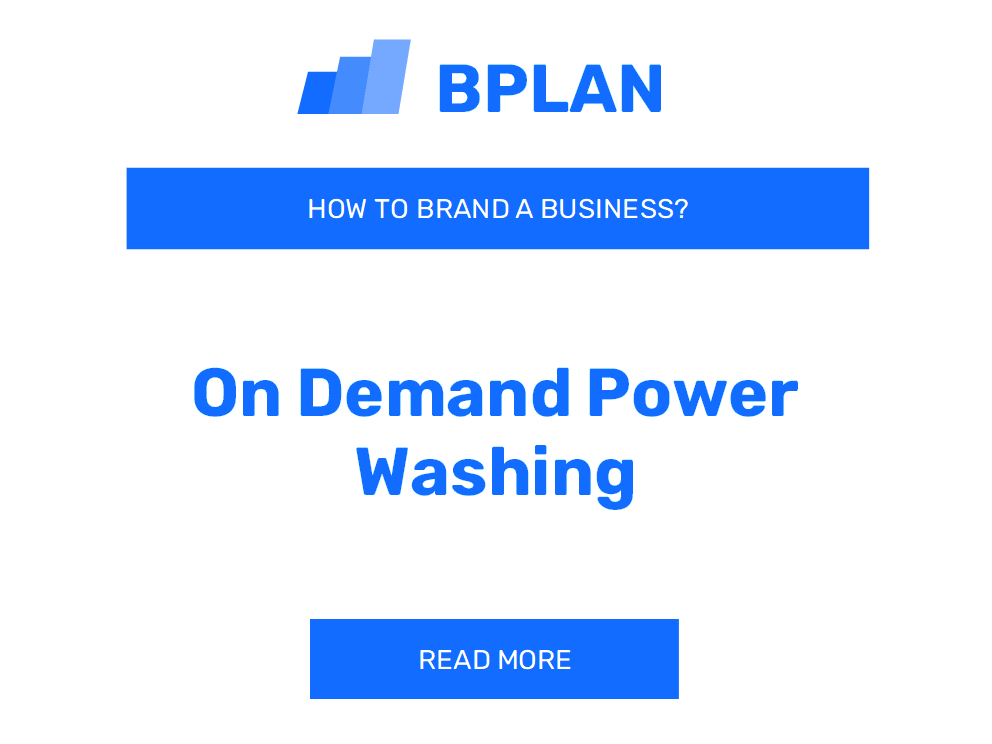 How to Brand an On-Demand Power Washing Business?