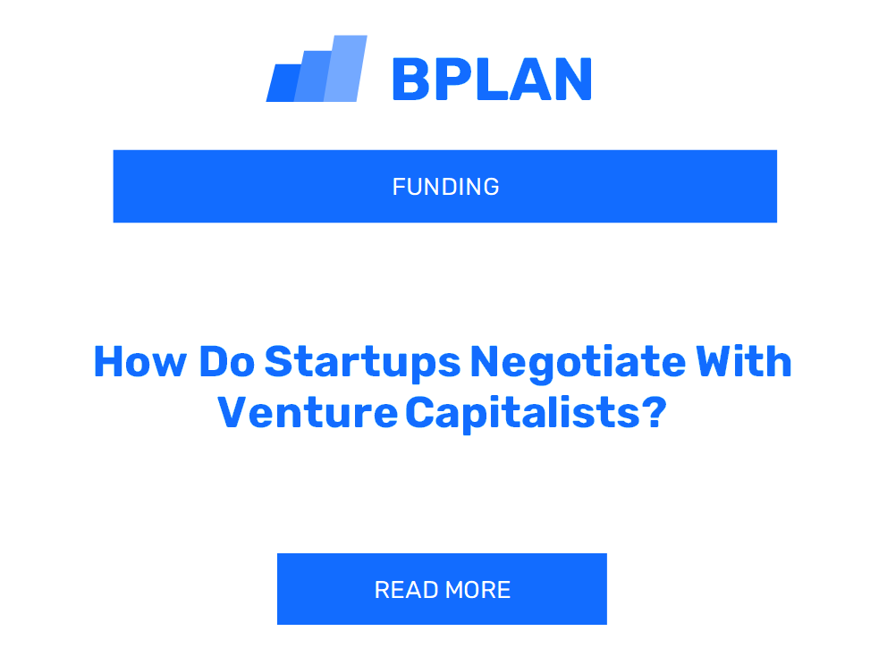 How Do Startups Negotiate With Venture Capitalists?