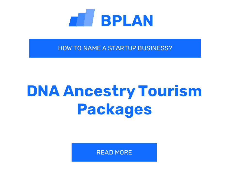 How to Name a DNA Ancestry Tourism Packages Business?
