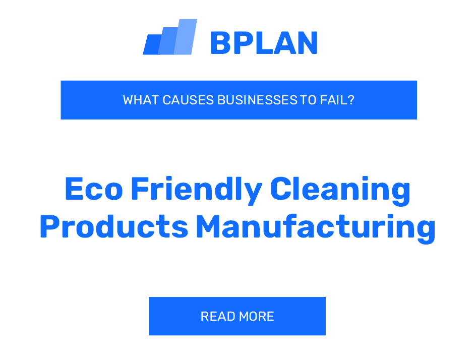 Why Do Eco-Friendly Cleaning Product Manufacturing Businesses Fail?