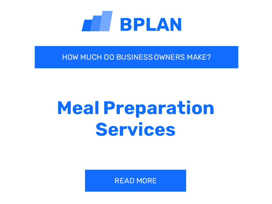 How Much Do Meal Preparation Services Business Owners Make?