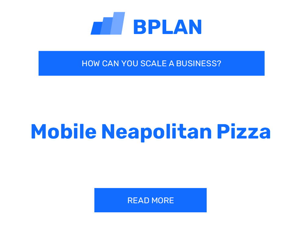 How Can You Scale a Mobile Neapolitan Pizza Business?