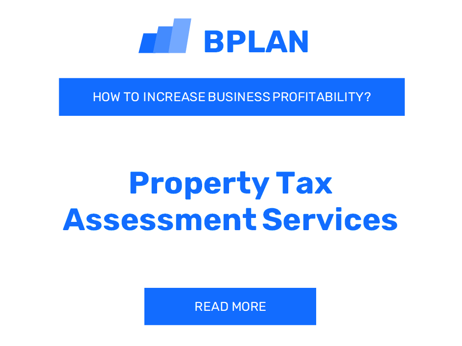 How to Boost Profitability of Property Tax Assessment Services Business?