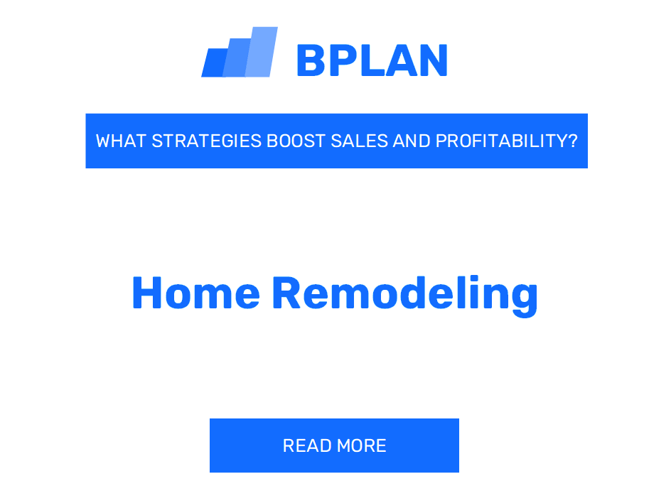 What Strategies Boost Sales and Profitability of Home Remodeling Business?