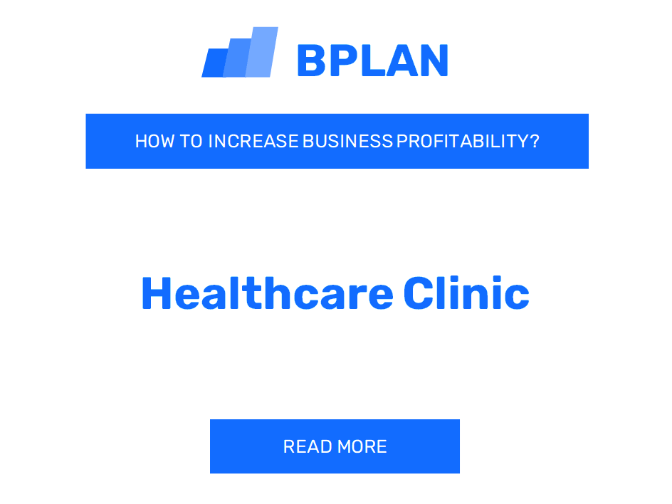 How to Increase Healthcare Clinic Business Profitability?