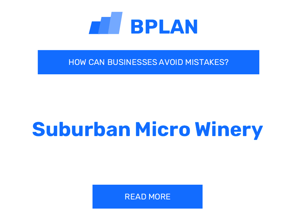 How Can Suburban Micro Wineries Avoid Mistakes?