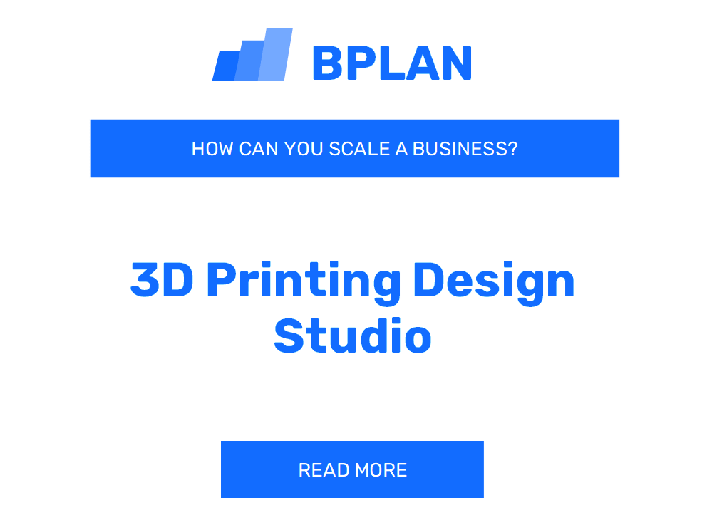 How Can You Scale a 3D Printing Design Studio Business?