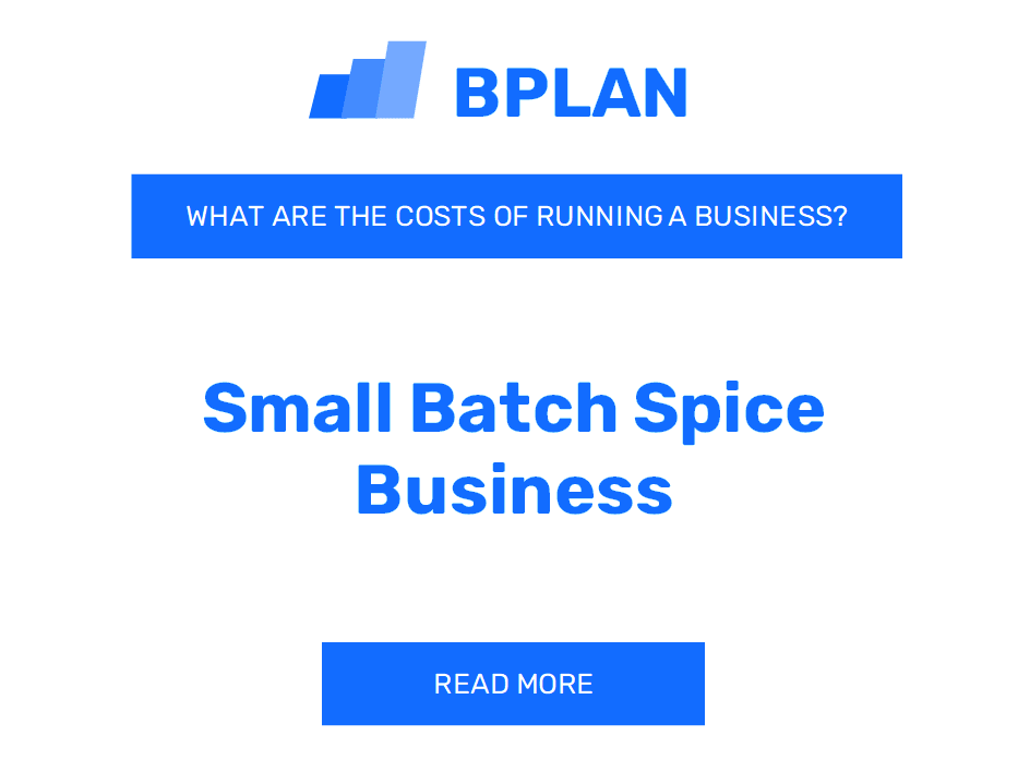 What Are the Costs of Running a Small Batch Spice Business?