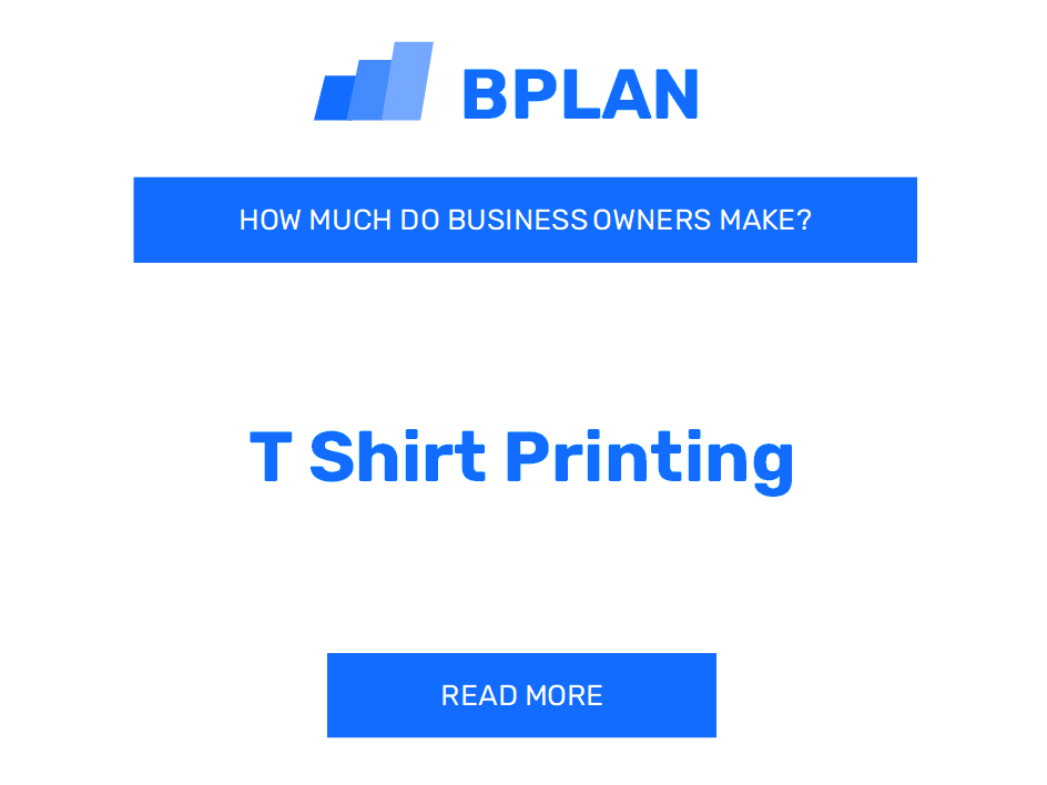 How Much Do T-Shirt Printing Business Owners Make?