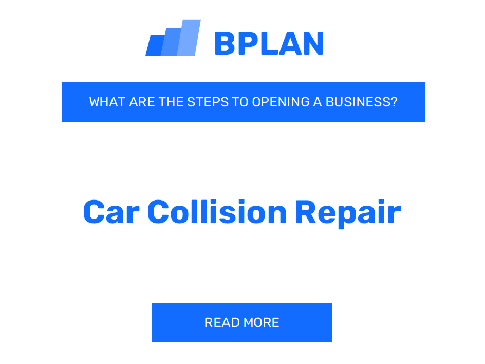 What Are the Steps to Opening a Car Collision Repair Business?