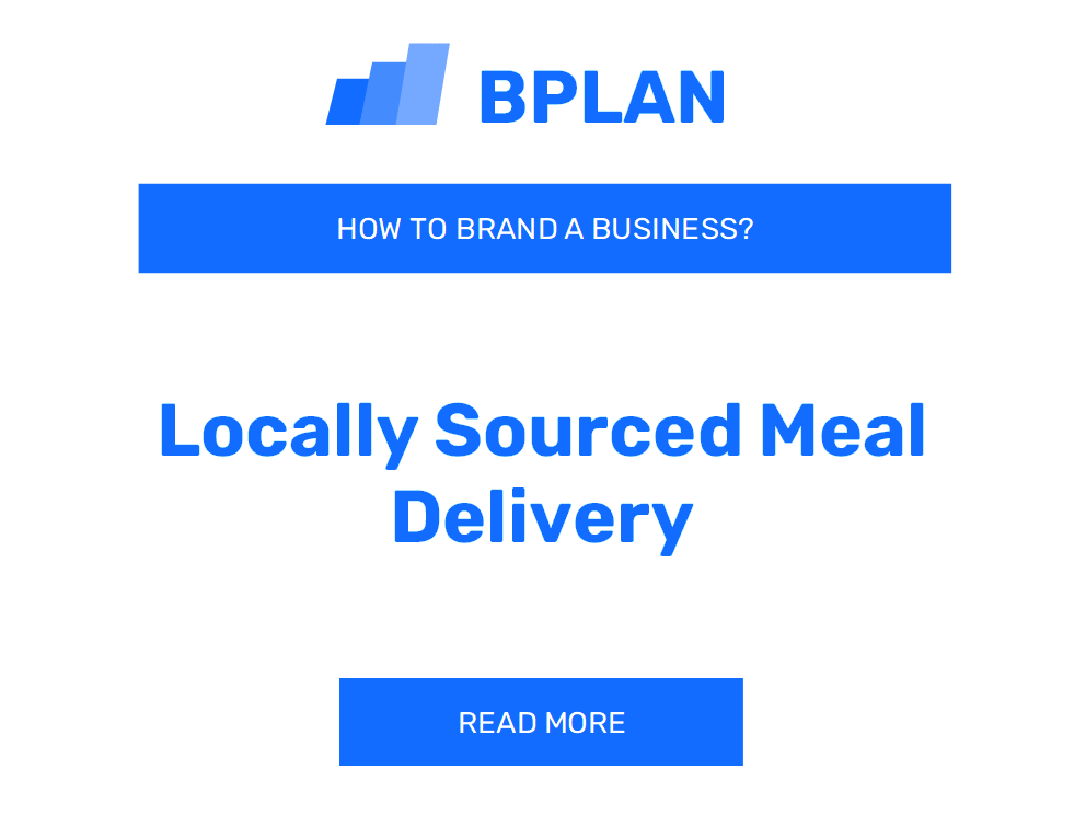 How to Brand a Locally Sourced Meal Delivery Business?