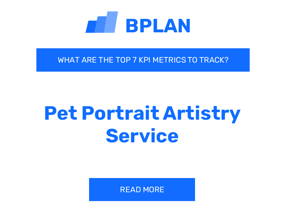 What Are the Top 7 KPIs Metrics of a Pet Portrait Artistry Service Business?