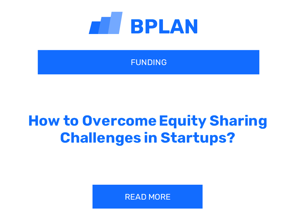 How to Overcome Equity Sharing Challenges in Startups?