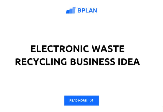 Electronic Waste Recycling Business Idea Review