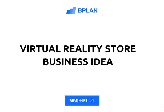 Virtual Reality Store Business Idea Review