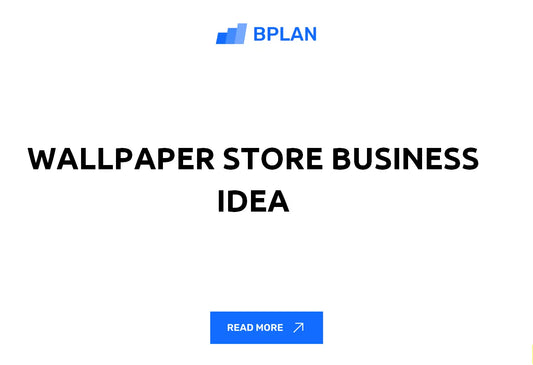 Wallpaper Store Business Idea Review
