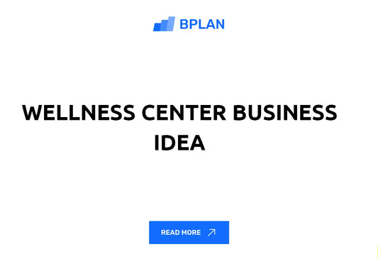 Wellness Center Business Idea Review